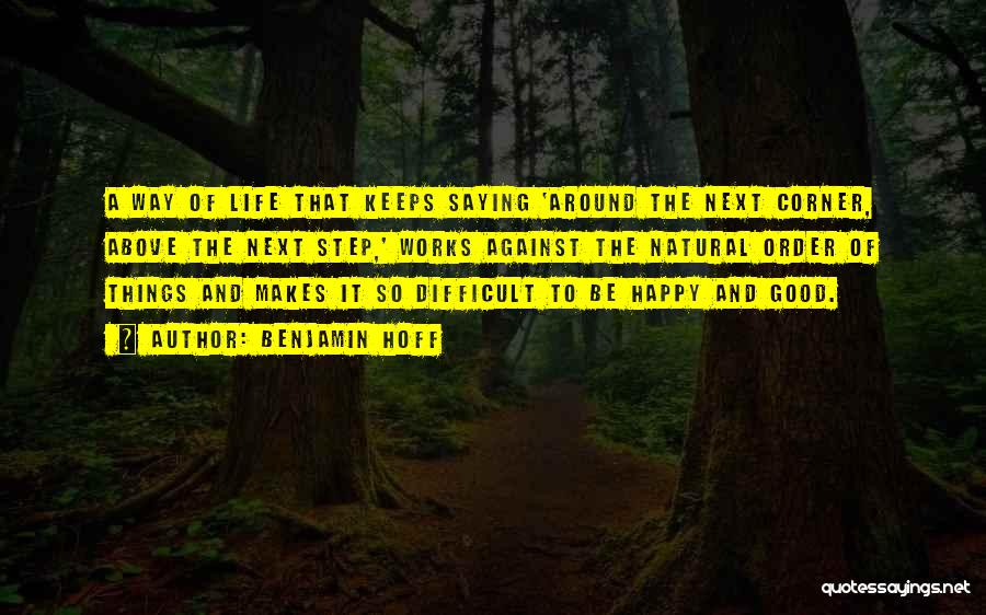 Happy And Good Life Quotes By Benjamin Hoff