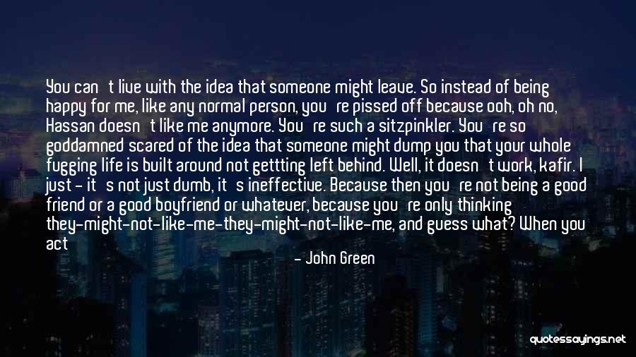 Happy And Good Life Quotes By John Green Happy And Good Life Quotes By John Green