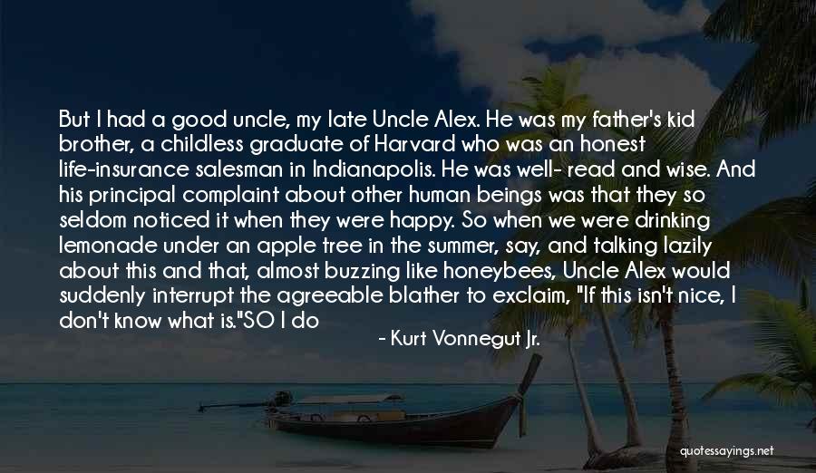 Happy And Good Life Quotes By Kurt Vonnegut Jr. Happy And Good Life Quotes By Kurt Vonnegut Jr.
