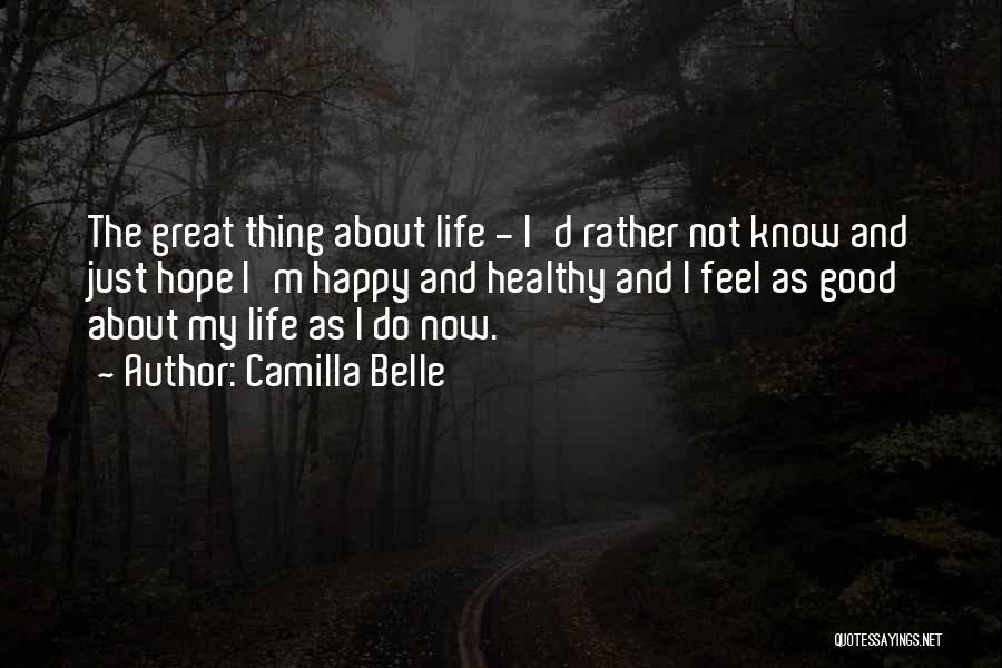Happy And Healthy Life Quotes By Camilla Belle