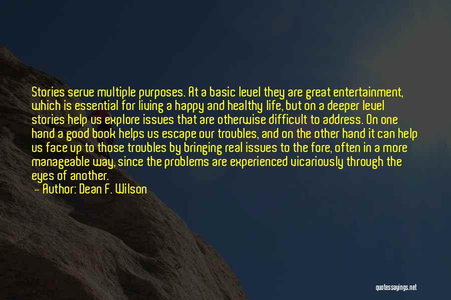 Happy And Healthy Life Quotes By Dean F. Wilson