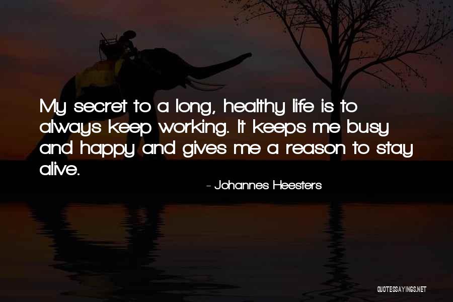 Happy And Healthy Life Quotes By Johannes Heesters