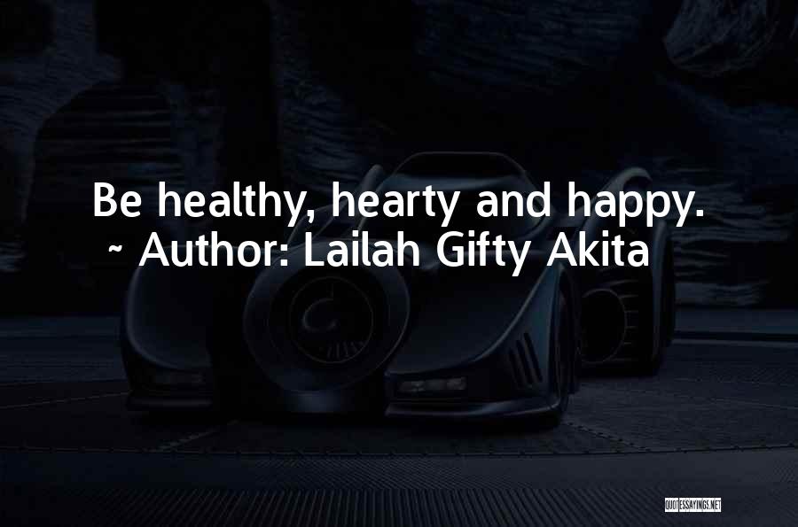 Happy And Healthy Life Quotes By Lailah Gifty Akita