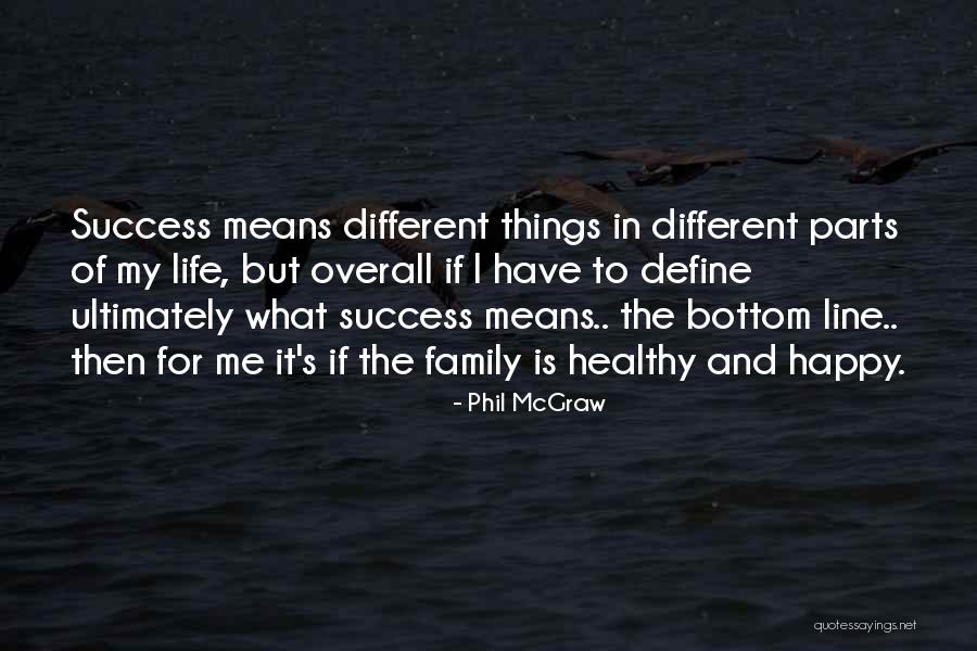 Happy And Healthy Life Quotes By Phil McGraw