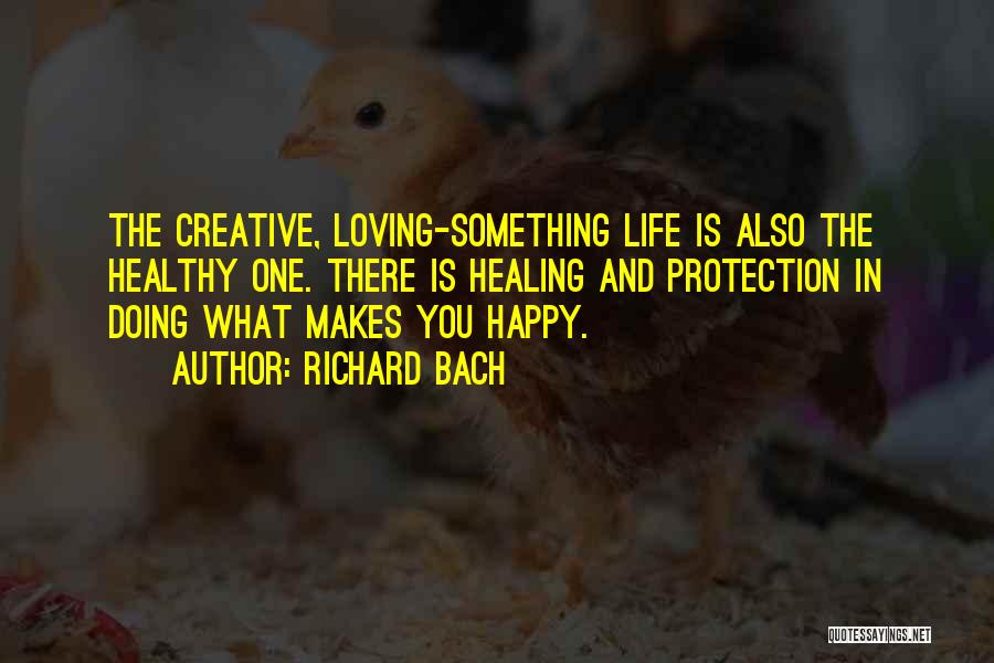 Happy And Healthy Life Quotes By Richard Bach