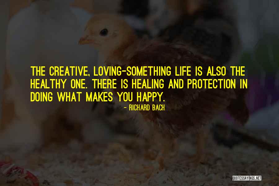 Happy And Healthy Life Quotes By Richard Bach