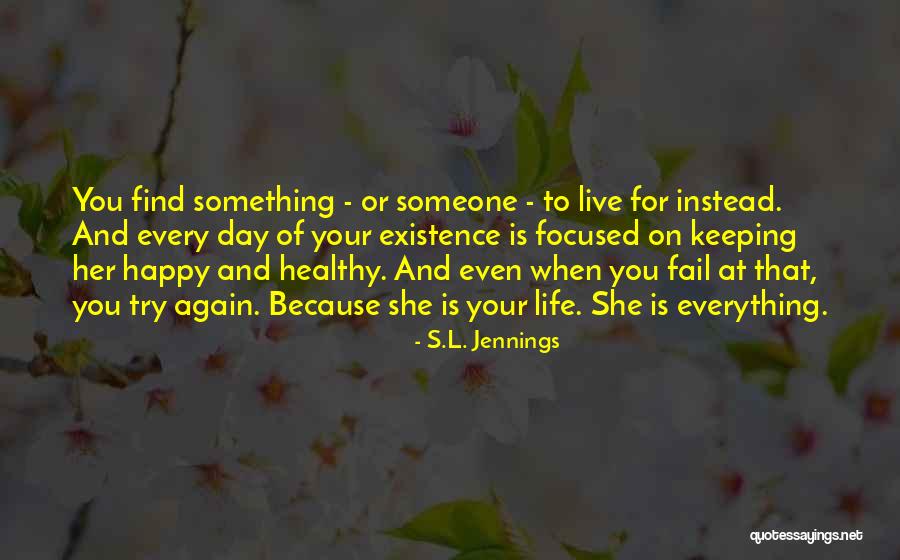 Happy And Healthy Life Quotes By S.L. Jennings