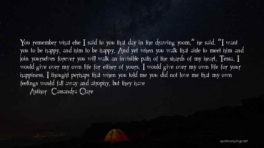 Happy And Love Forever Quotes By Cassandra Clare