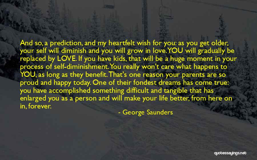 Happy And Love Forever Quotes By George Saunders