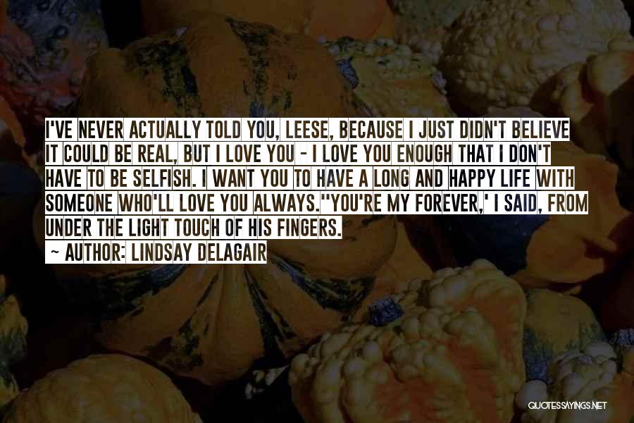 Happy And Love Forever Quotes By Lindsay Delagair