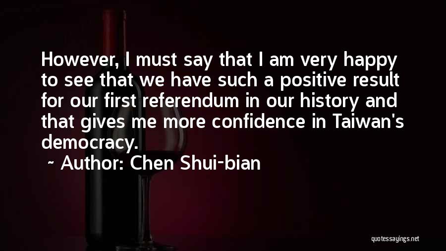 Happy And Positive Quotes By Chen Shui-bian