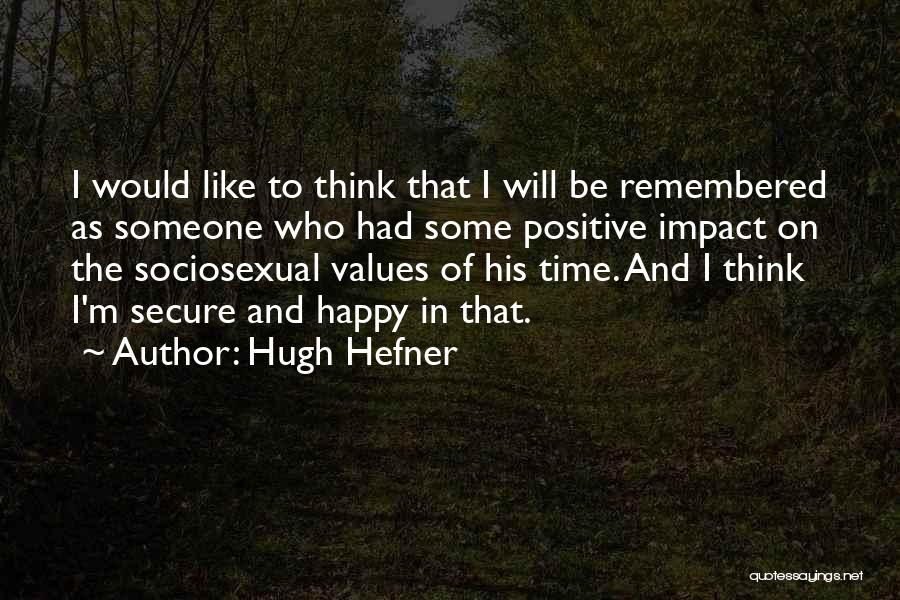 Happy And Positive Quotes By Hugh Hefner