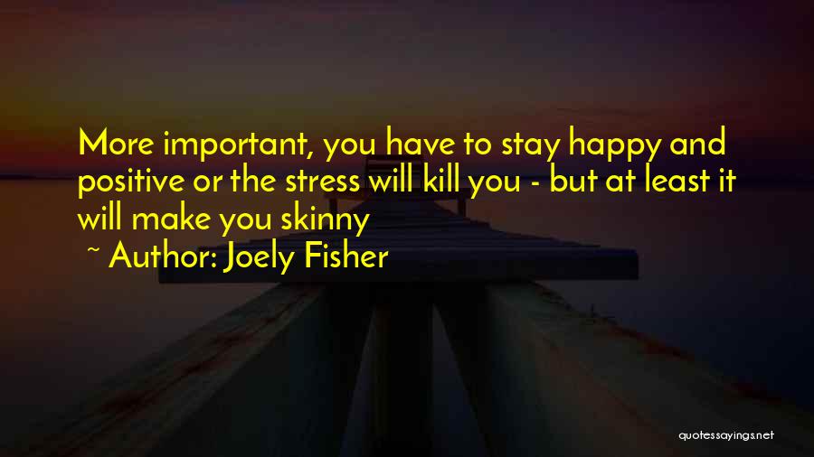 Happy And Positive Quotes By Joely Fisher