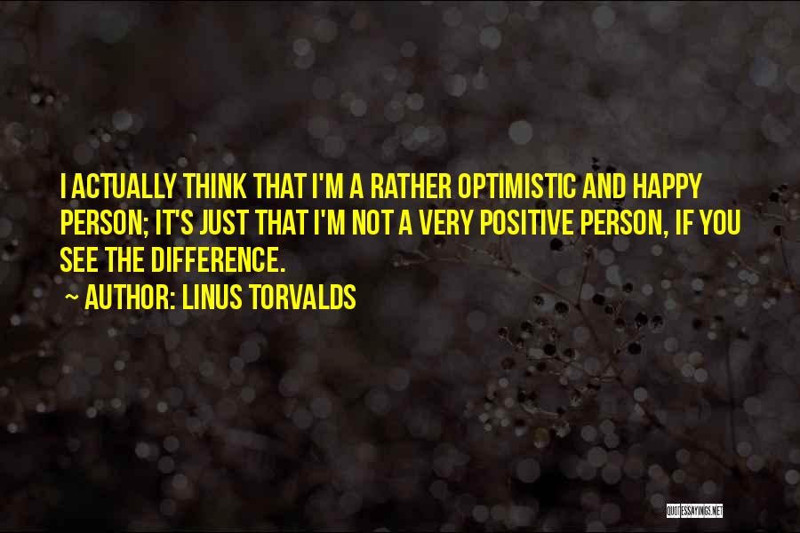 Happy And Positive Quotes By Linus Torvalds