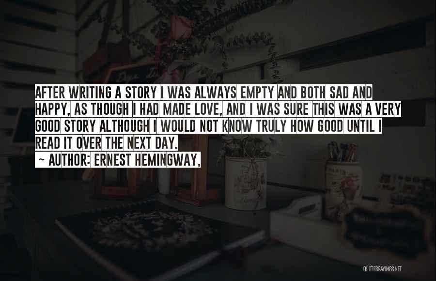 Happy And Sad Day Quotes By Ernest Hemingway,