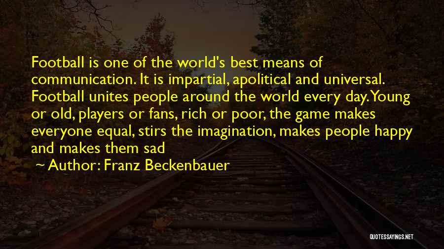 Happy And Sad Day Quotes By Franz Beckenbauer