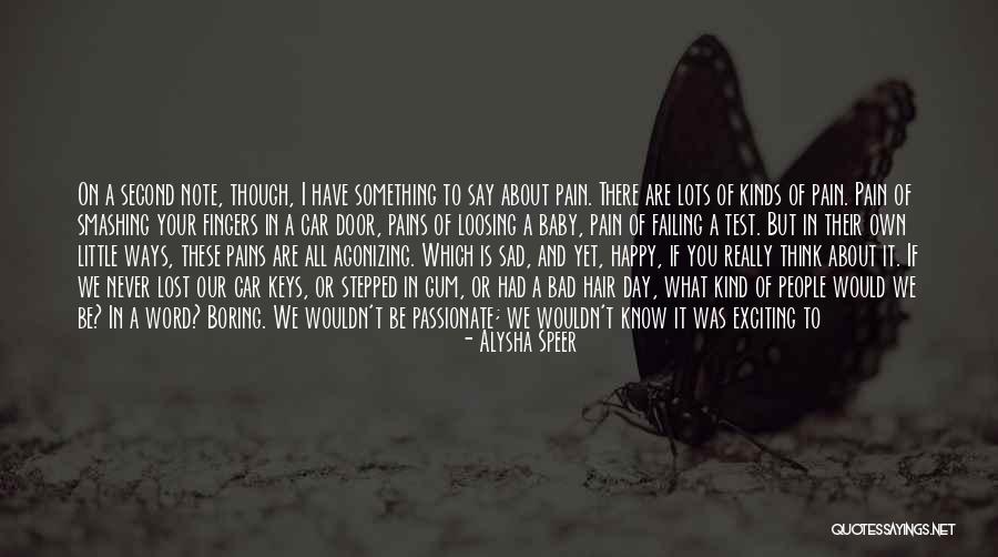 Happy And Sad Life Quotes By Alysha Speer