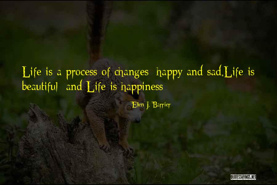 Happy And Sad Life Quotes By Ellen J. Barrier