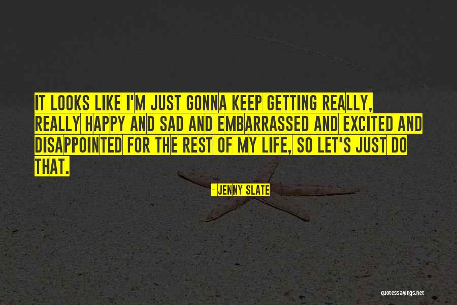 Happy And Sad Life Quotes By Jenny Slate