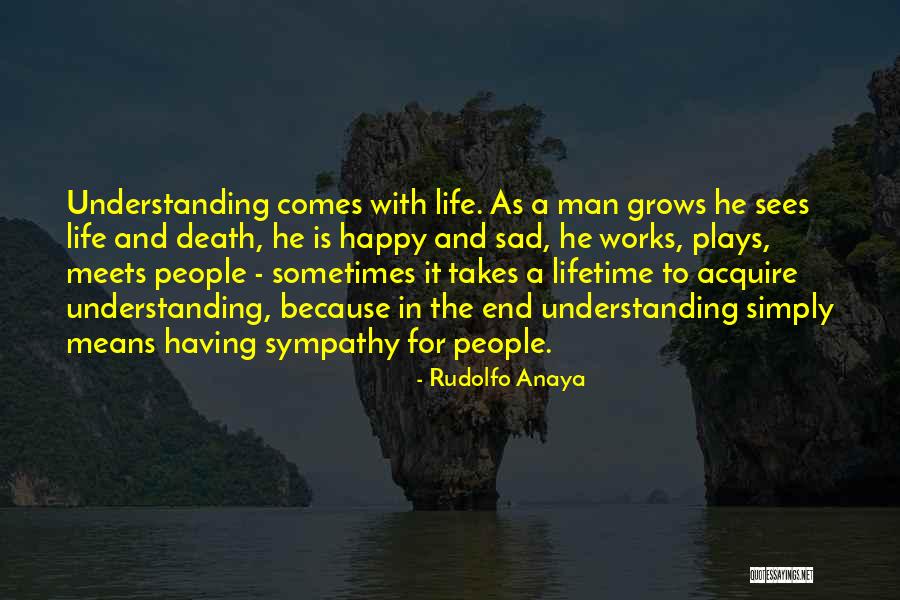 Happy And Sad Life Quotes By Rudolfo Anaya