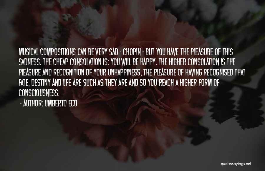 Happy And Sad Life Quotes By Umberto Eco