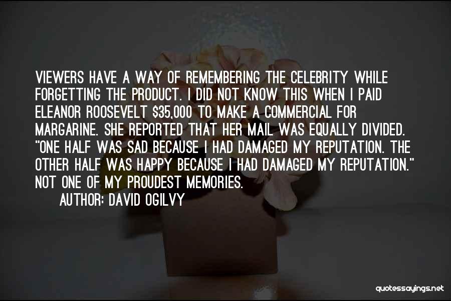 Happy And Sad Memories Quotes By David Ogilvy