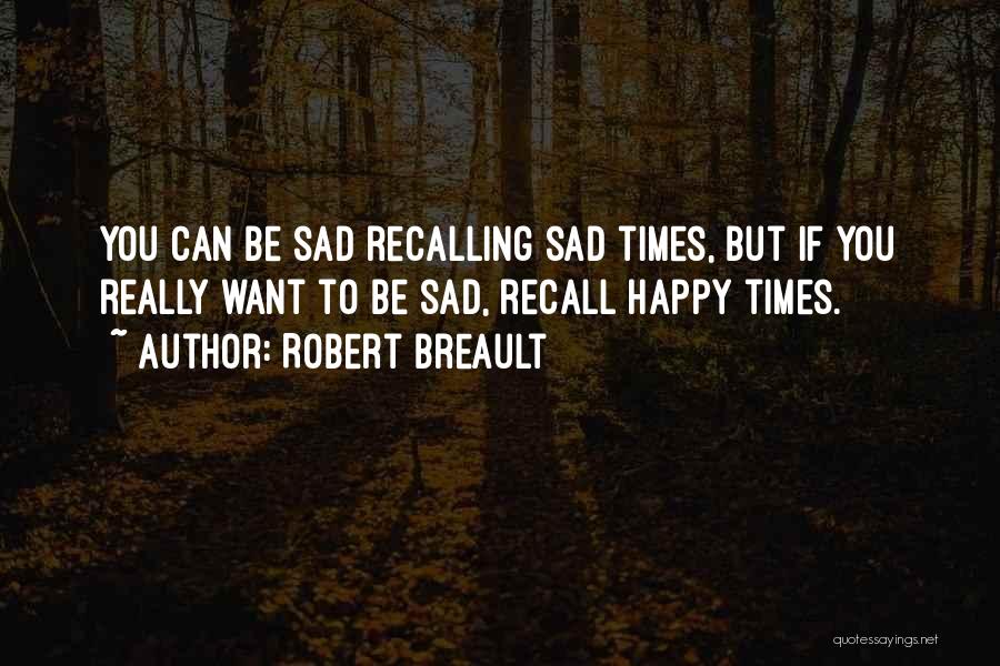 Happy And Sad Memories Quotes By Robert Breault