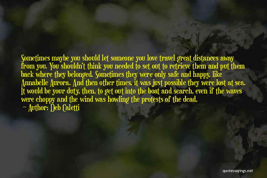 Happy And Safe Travel Quotes By Deb Caletti