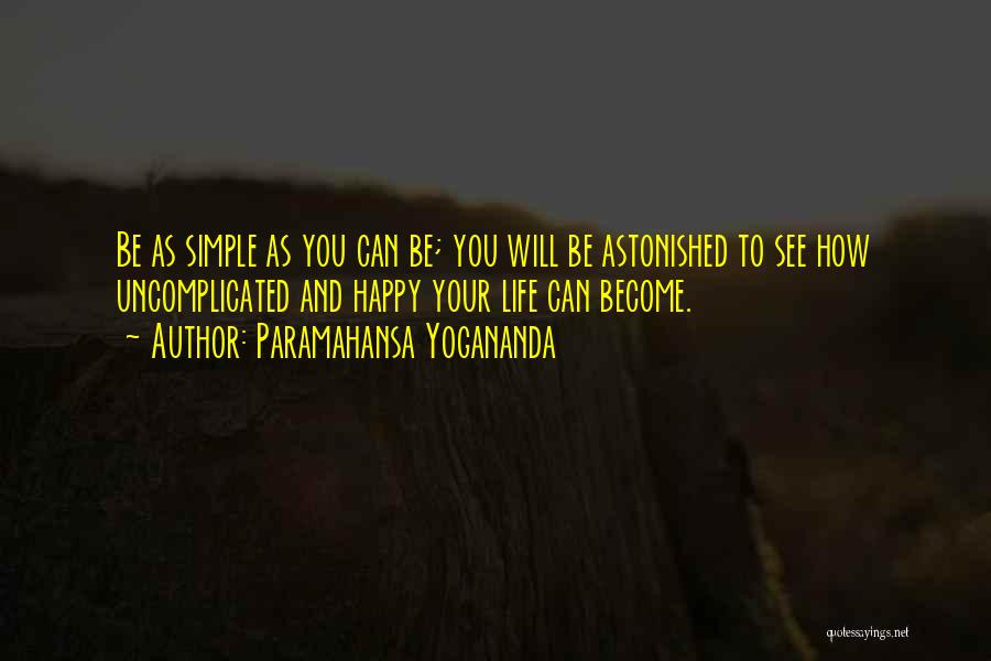 Happy And Simple Life Quotes By Paramahansa Yogananda