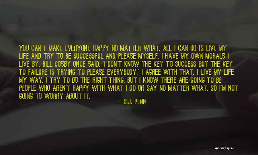 Happy And Successful Life Quotes By B.J. Penn