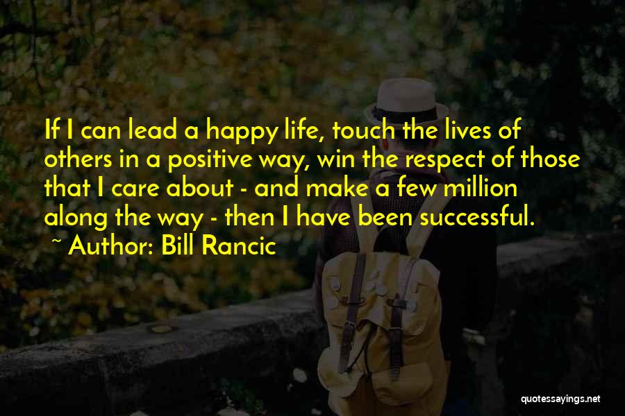 Happy And Successful Life Quotes By Bill Rancic