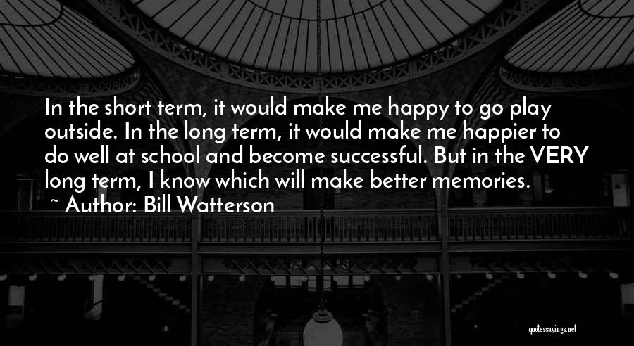 Happy And Successful Life Quotes By Bill Watterson