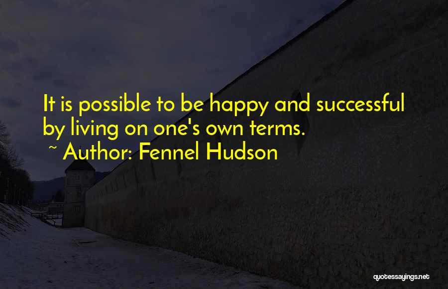 Happy And Successful Life Quotes By Fennel Hudson