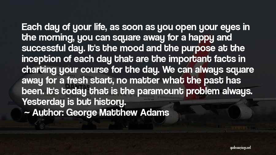 Happy And Successful Life Quotes By George Matthew Adams