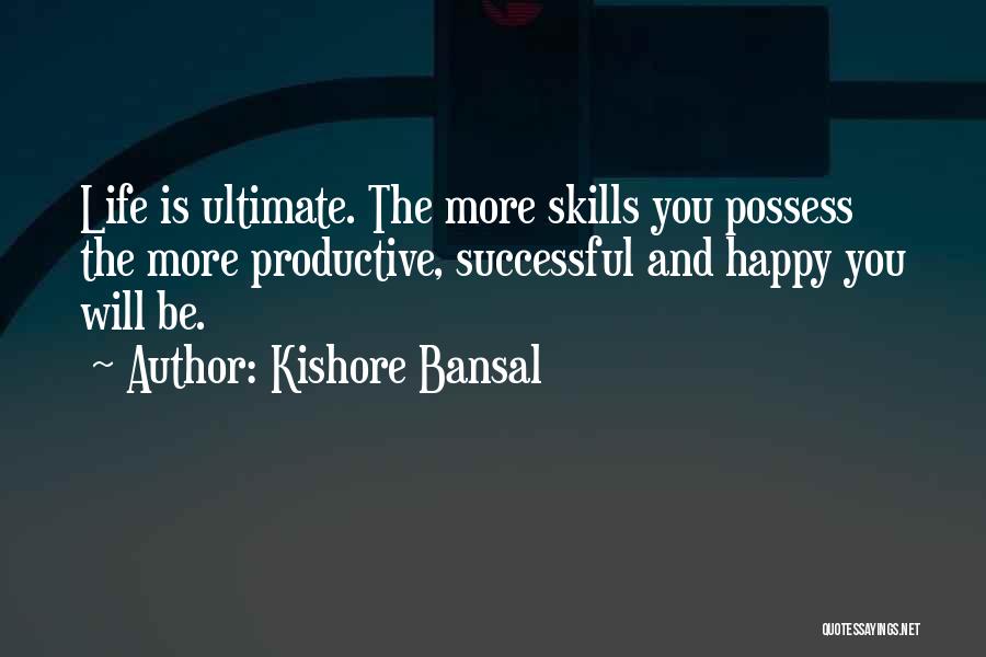 Happy And Successful Life Quotes By Kishore Bansal