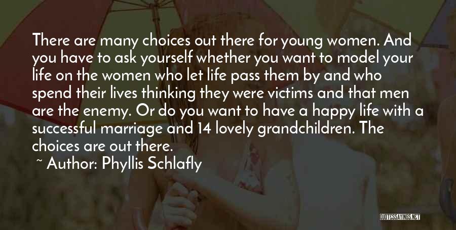 Happy And Successful Life Quotes By Phyllis Schlafly