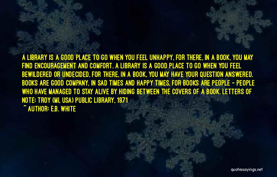 Happy And Unhappy Quotes By E.B. White