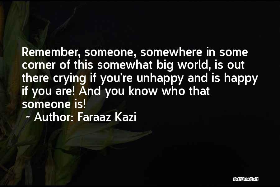 Happy And Unhappy Quotes By Faraaz Kazi