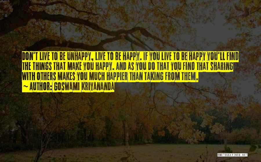 Happy And Unhappy Quotes By Goswami Kriyananda