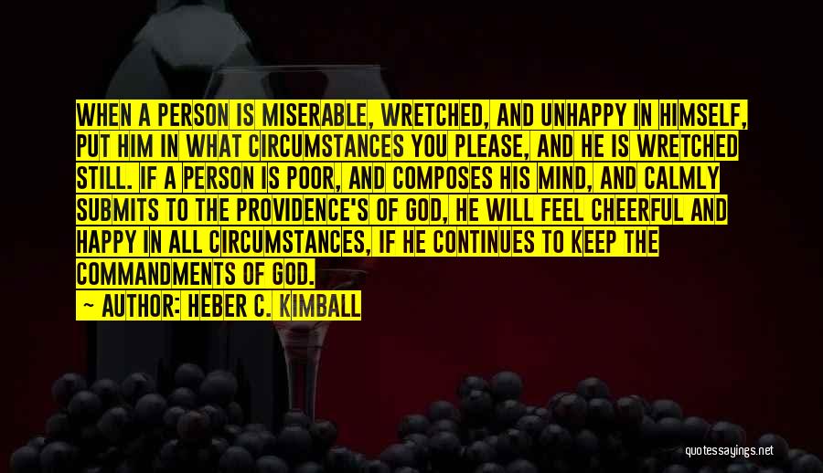 Happy And Unhappy Quotes By Heber C. Kimball