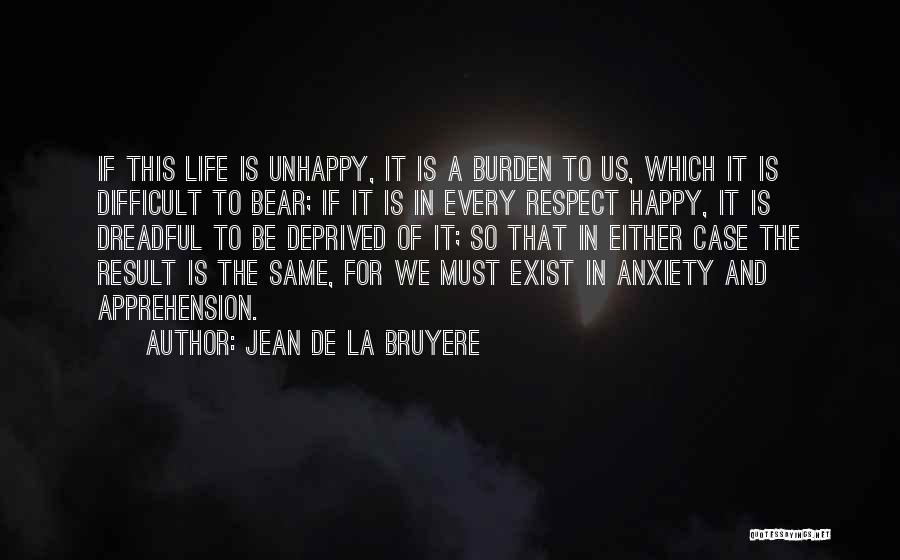 Happy And Unhappy Quotes By Jean De La Bruyere