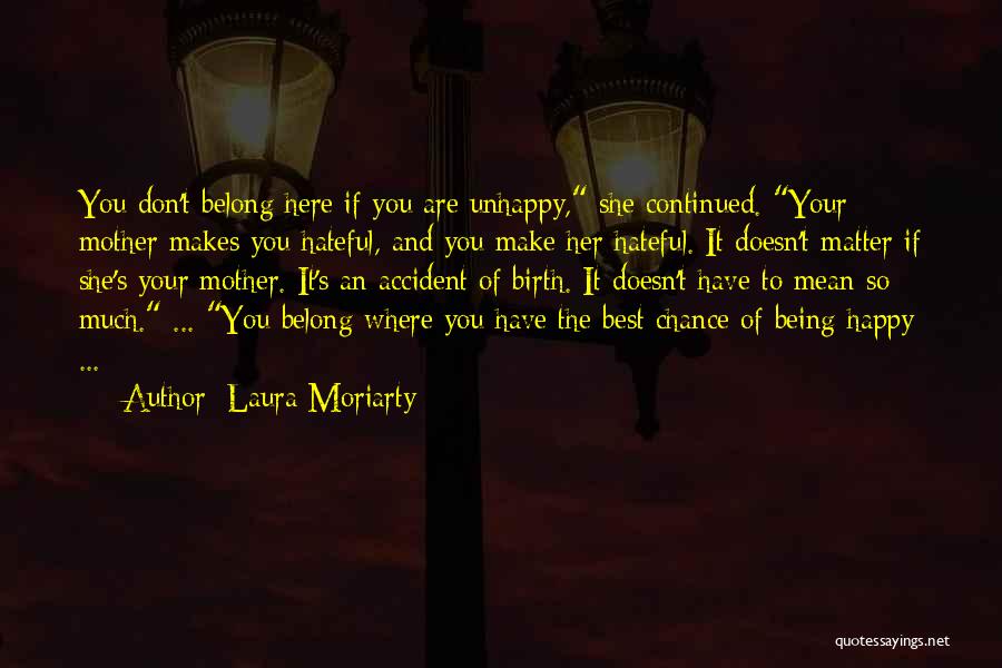 Happy And Unhappy Quotes By Laura Moriarty