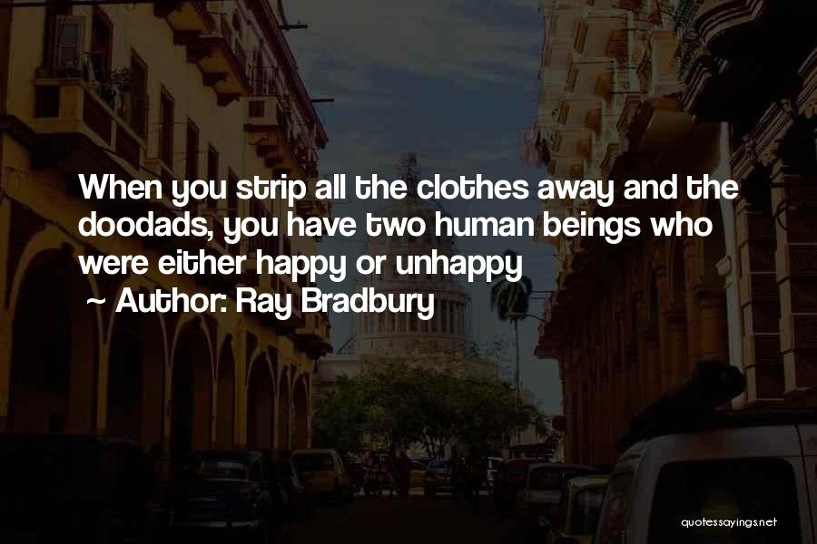 Happy And Unhappy Quotes By Ray Bradbury