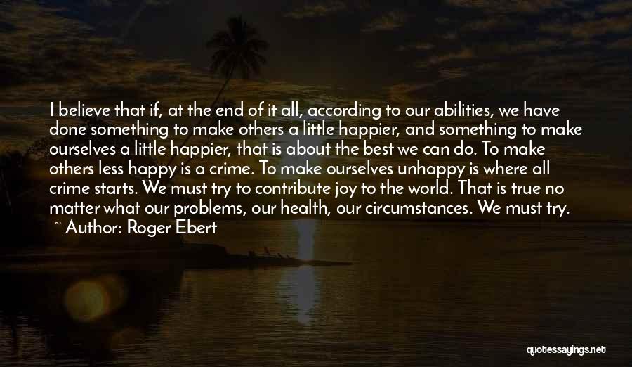 Happy And Unhappy Quotes By Roger Ebert