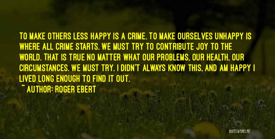 Happy And Unhappy Quotes By Roger Ebert