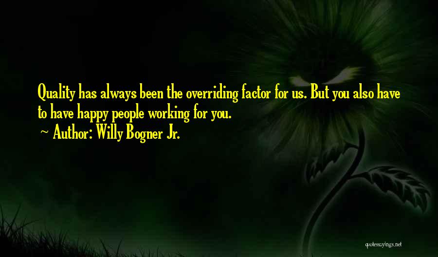 Happy And Willy Quotes By Willy Bogner Jr.