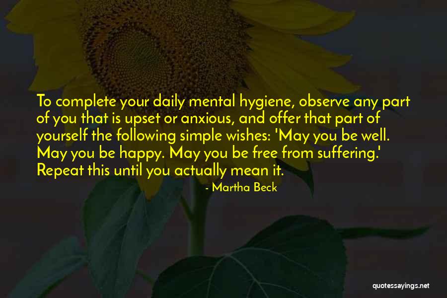 Happy Anxious Quotes By Martha Beck Happy Anxious Quotes By Martha Beck