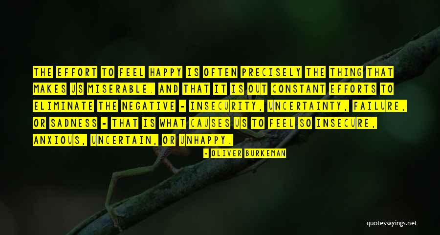 Happy Anxious Quotes By Oliver Burkeman Happy Anxious Quotes By Oliver Burkeman