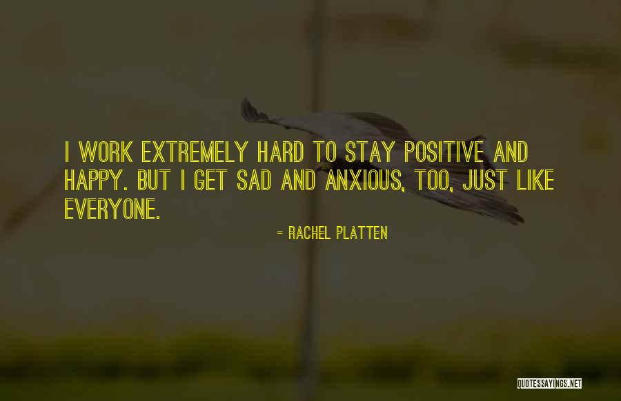 Happy Anxious Quotes By Rachel Platten Happy Anxious Quotes By Rachel Platten