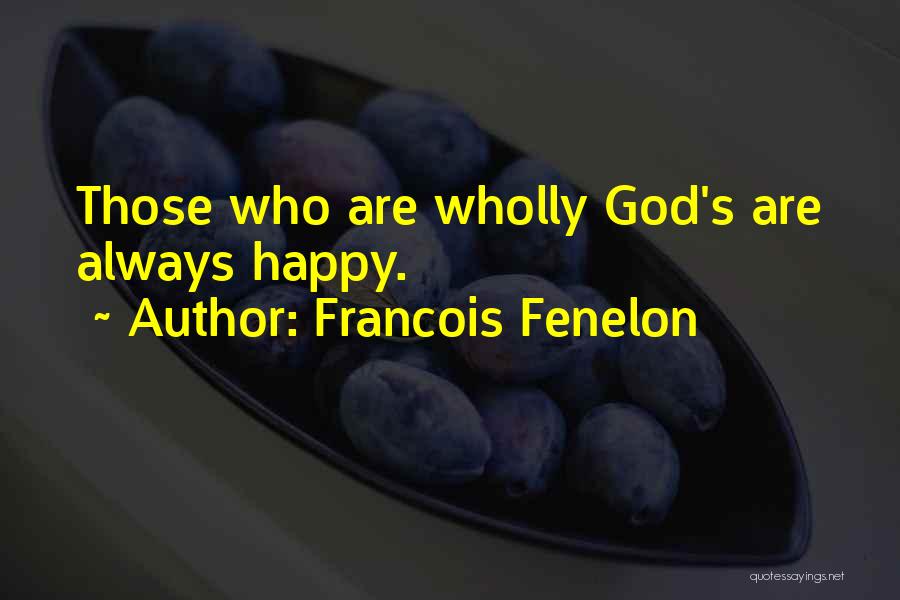 Happy Are Those Quotes By Francois Fenelon